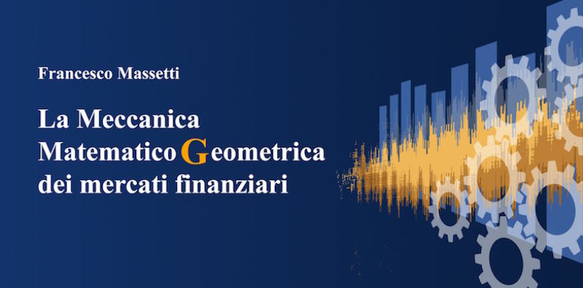 La Meccanica Matematico Geometrica dei mercati finanziari