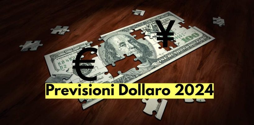 Previsioni Dollaro Usa 2024: Quali Target nel Cambio con Euro e Yen?